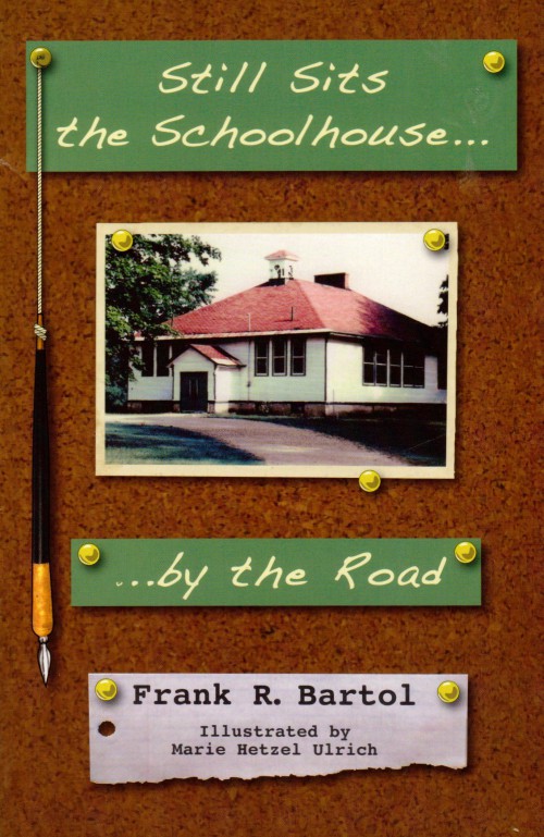 Still Sits the Schoolhouse By the Road: Memories of "Good Old Golden Rule Days" in a Rural Two-room Elementary School in the Upper Peninsula of Michigan From 1935 to 1942 