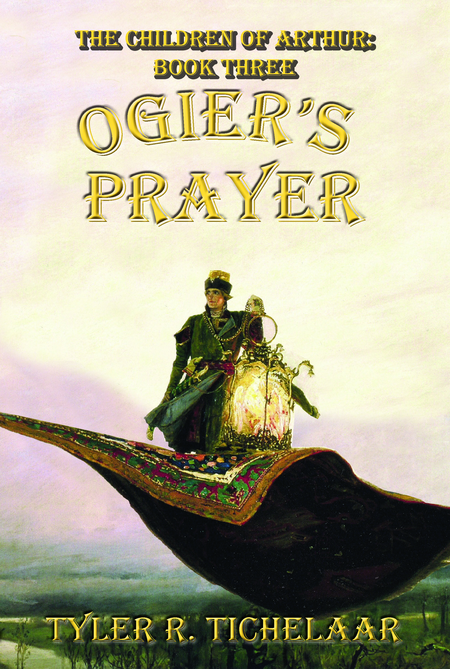 Ogier’s Prayer: The Children of Arthur, Book Three
