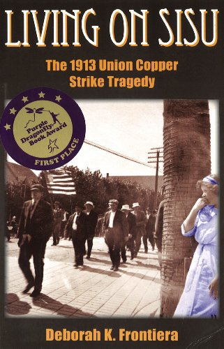 Living on Sisu The 1913 Union Copper Strike Tragedy main image