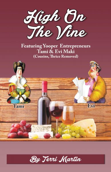 High on the Vine , Featuring Yooper Entrepreneurs Tami & Evi Maki-image