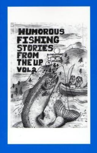 UPPAA Humourous fishing stories from the up, vol 2.