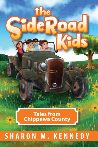 UPPAA The sideroad kids tales from chippewa county by sharon m kennedy.