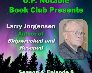 UPPAA Larry jorgensen, author of'sunken and rescued', episode 8.