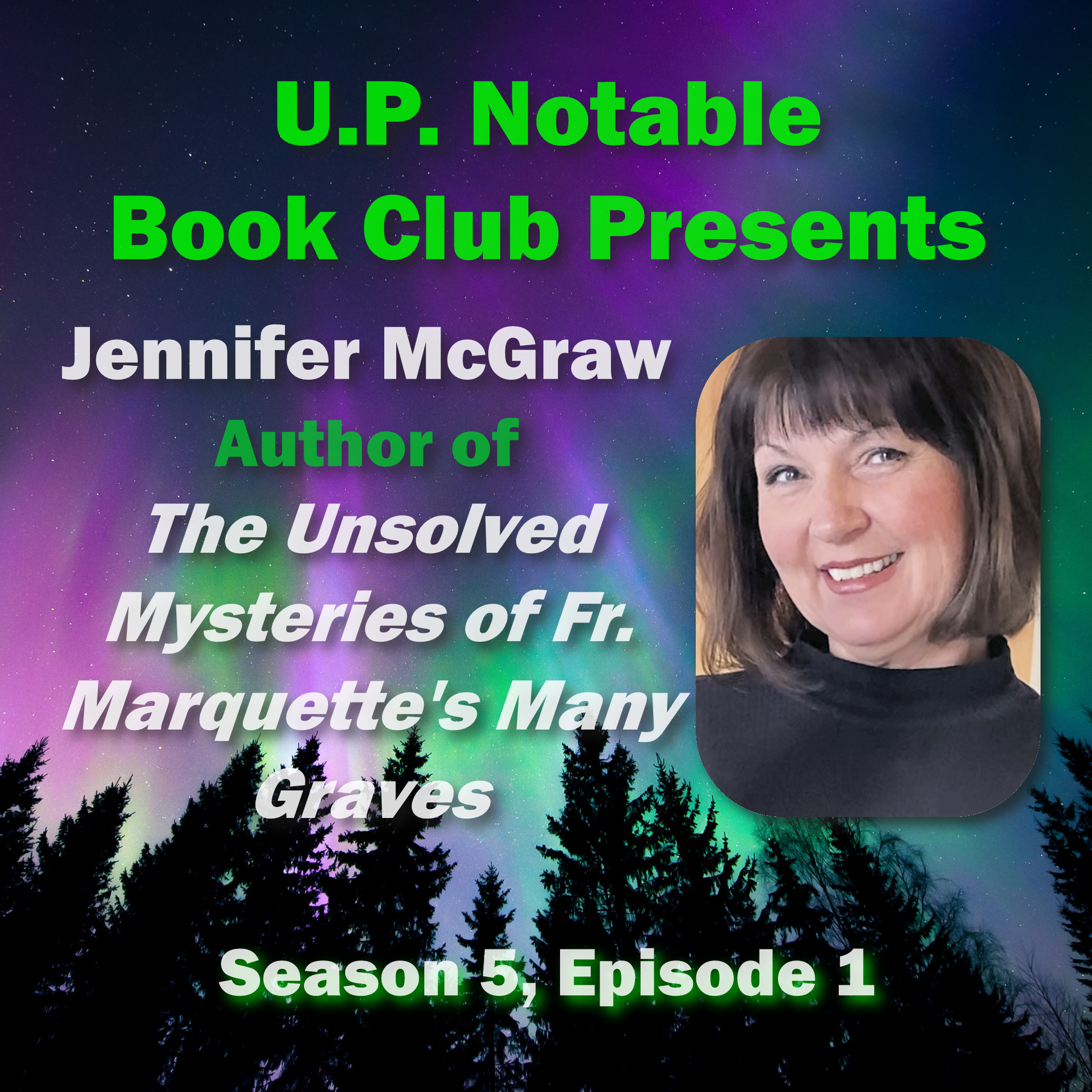 Jennifer McGraw and The Unsolved Mysteries of Father Marquette's Many