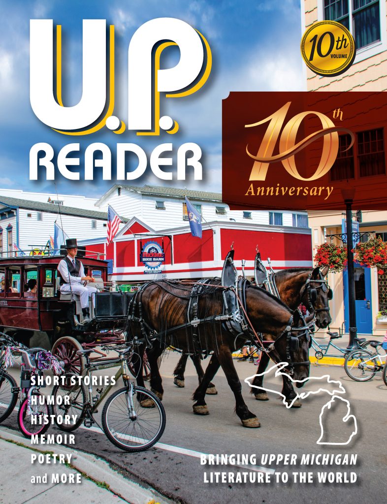 UPPAA Cover of U.P. Reader 10th Anniversary edition featuring a street scene with two horses pulling a carriage, cyclists passing by, and colorful buildings in the background. Text highlights magazine contents and the Upper Michigan focus.