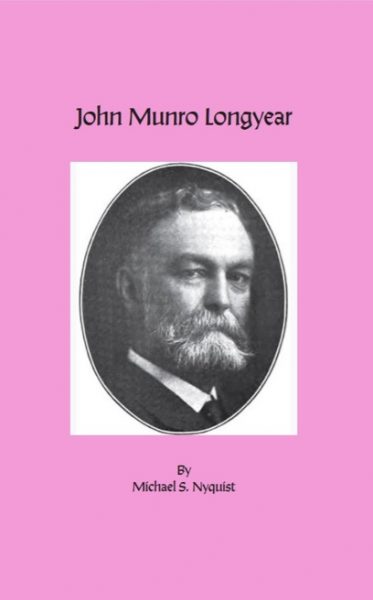 UPPAA Book cover with a pink background featuring a black-and-white portrait of a man with a mustache and beard. The title reads “John Munro Longyear” and the author is listed as Michael S. Nyquist.