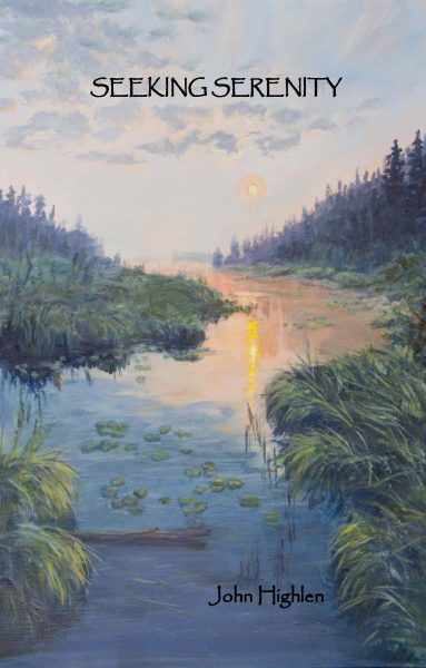 UPPAA A serene river landscape at sunset with green grasses and trees lining the water, lily pads floating, and the sun reflecting on the water. The words “SEEKING SERENITY” and “John Highlen” appear on the image.