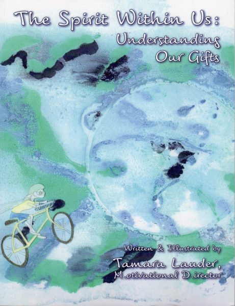 UPPAA Book cover titled “The Spirit Within Us: Understanding Our Gifts” featuring a watercolor background of blue and green, and a drawing of a person riding a bicycle. Author: Tamara Lauder, Motivational Director.