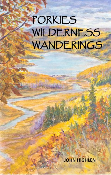 UPPAA Book cover for “Porkies Wilderness Wanderings” by John Highlen, featuring an autumn landscape with trees, hills, and a river or lake under a pale sky, painted in warm and muted colors.